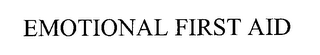 EMOTIONAL FIRST AID