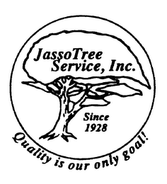 JASSO TREE SERVICE, INC. SINCE 1928 QUALITY IS OUR ONLY GOAL!