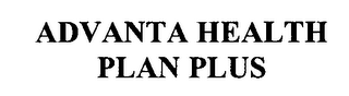 ADVANTA HEALTH PLAN PLUS