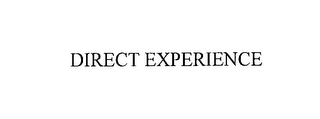 DIRECT EXPERIENCE