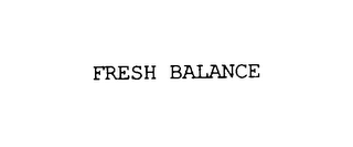 FRESH BALANCE