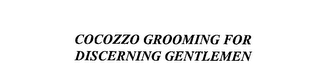 COCOZZO GROOMING FOR DISCERNING GENTLEMEN
