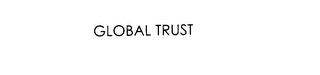 GLOBAL TRUST