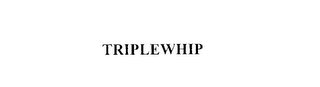 TRIPLEWHIP