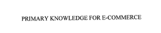 PRIMARY KNOWLEDGE FOR E-COMMERCE