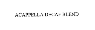 ACAPPELLA DECAF BLEND