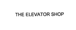 THE ELEVATOR SHOP