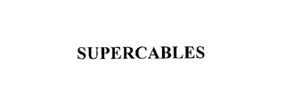 SUPERCABLES