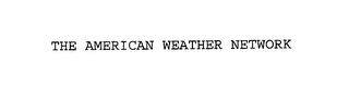 THE AMERICAN WEATHER NETWORK