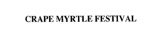 CRAPE MYRTLE FESTIVAL