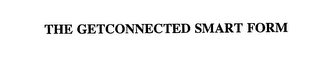 THE GETCONNECTED SMART FORM