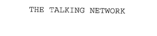 THE TALKING NETWORK