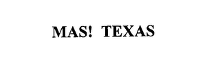 MAS! TEXAS