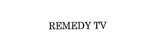 REMEDY TV