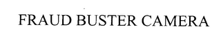 FRAUDBUSTER CAMERA
