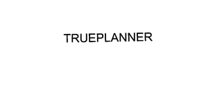TRUEPLANNER