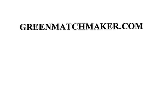 GREENMATCHMAKER.COM