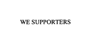 WE SUPPORTERS
