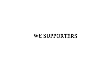 WE SUPPORTERS