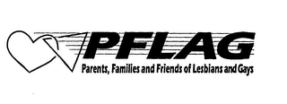 PFLAG PARENTS, FAMILIES AND FRIENDS OF LESBIANS AND GAYS
