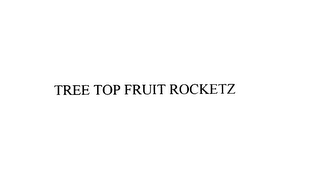 TREE TOP FRUIT ROCKETZ