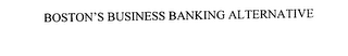 BOSTON'S BUSINESS BANKING ALTERNATIVE