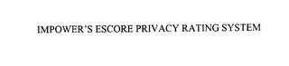 IMPOWER'S ESCORE PRIVACY RATING SYSTEM