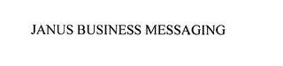 JANUS BUSINESS MESSAGING