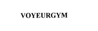 VOYEURGYM