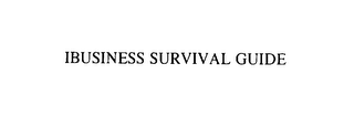 IBUSINESS SURVIVAL GUIDE