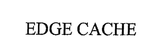 EDGE CACHE