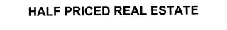 HALF PRICED REAL ESTATE, INC.
