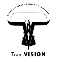TV TRANSVISION A PLAN FOR TODAY A VISION FOR TOMORROW