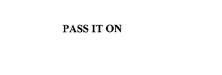 PASS IT ON