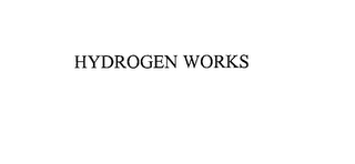 HYDROGEN WORKS