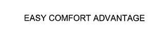 EASY COMFORT ADVANTAGE