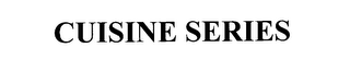 CUISINE SERIES