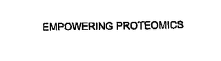 EMPOWERING PROTEOMICS