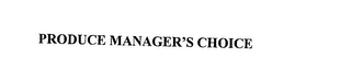 PRODUCE MANAGER'S CHOICE