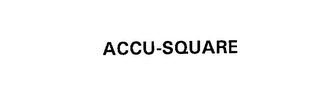ACCU-SQUARE