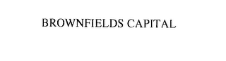BROWNFIELDS CAPITAL