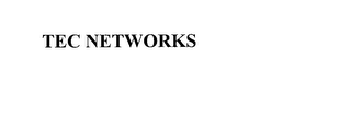 TEC NETWORKS