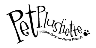 PET PLUSHETTE PILLOWS FOR YOUR FURRY FRIENDS