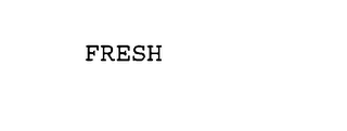 FRESH