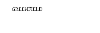 GREENFIELD