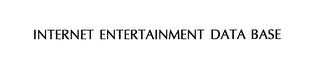INTERNET ENTERTAINMENT DATA BASE