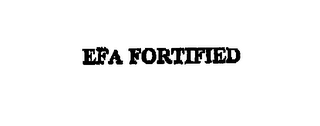 EFA FORTIFIED