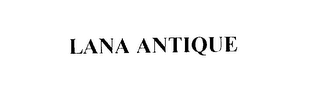 LANA ANTIQUE