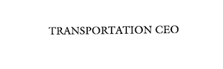 TRANSPORTATION CEO
