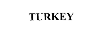 TURKEY